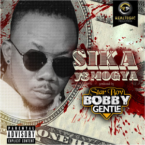 Sika Ye Mogya (Explicit)