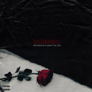 uThando (feat. Zama The Sun) [Explicit]