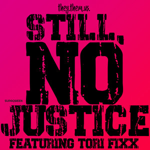 Still, No Justice (Explicit)