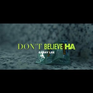 Don't Believe Ha (Explicit)