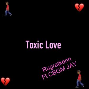 Toxic Love (feat. CBGM JAY) [Explicit]