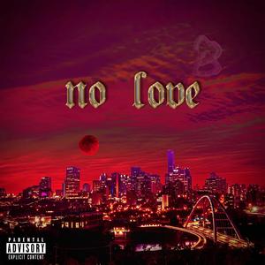 no love(feat. Krzy, k-Tre, Moses the Prophet & jak.mak) (Explicit)
