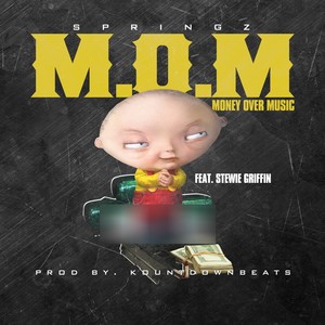 M.O.M (Money Over Music) [feat. Stewie Griffin]