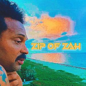 Zip Of Zah (Explicit)