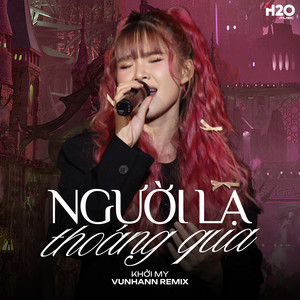 Người Lạ Thoáng Qua (Remix)