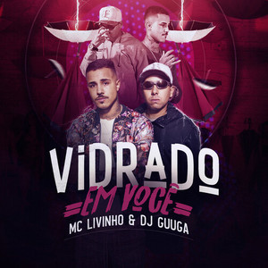 DJ Guuga - Vidrado Em Você