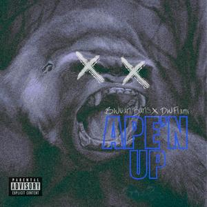 Ape'n Up (feat. DW Flame) [Explicit]