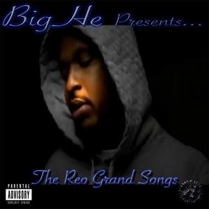 Big He Presents the Reo Grand Songs (Explicit)