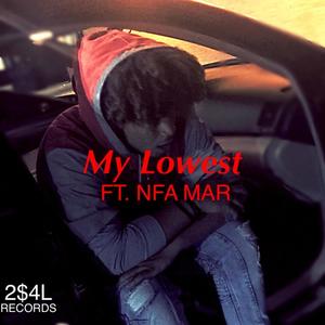 My Lowest (feat. NFA Mar) [Explicit]