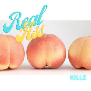 Real Ass (feat. Killz On The Beat) [Explicit]