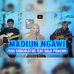 Madiun Ngawi(feat. Bala Pikachu)