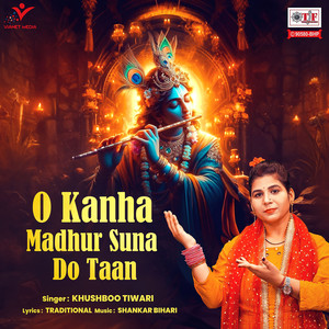 O Kanha Madhur Suna Do Taan