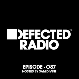 Defected Radio Episode 058 (hosted by Sam Divine)