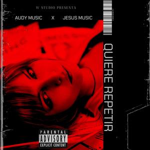 Quieres Repetir (feat. Jesus Music) [Explicit]