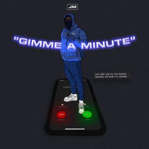 GIMME A MINUTE (Explicit)