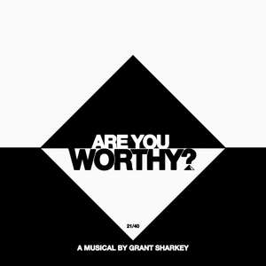 Are You Worthy? (A Musical) [feat. Grace Lovelass, Stuart Blakeledge, Tabitha Wild, William Coomber & Dave Allon] [Explicit]