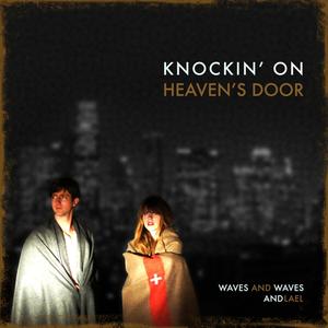 Knockin' on Heaven's Door (feat. Lael Neale)