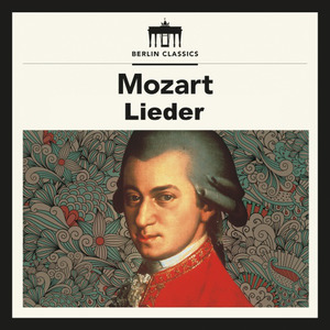 Wolfgang Amadeus Mozart: Lieder (Koth, Weissenborn)