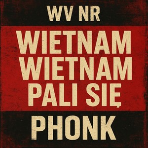 WIETNAM WIETNAM PALI SIĘ PHONK (SLOWED) (Explicit)