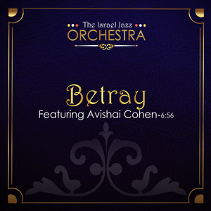 האורקסטרה - תזמורת הג'אז הישראלית - Betray