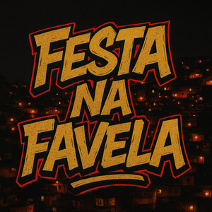 Festa Na Favela (Explicit)