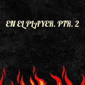 En El Player PTE. 2 (feat. Chi City) (Explicit)