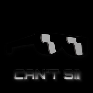 Can’t Sii (Explicit)