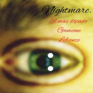 Nightmare(feat. Gameone & lefianze) (Explicit)