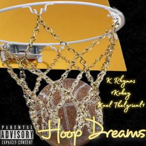 Hoop Dreams (feat. K Rhymes) (Explicit)
