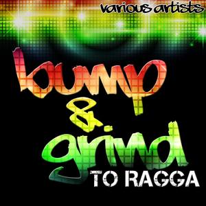 Bump & Grind to Ragga