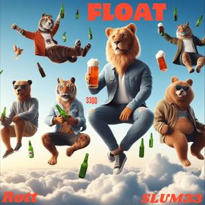 FLOAT (feat. SLUM33) [Explicit]