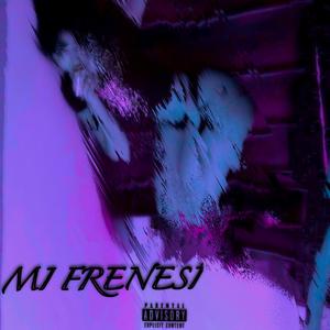 MI FRENESÍ (Explicit)
