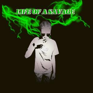 Life Of A Savage (Explicit)