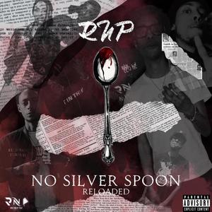 No Silver Spoon Reloaded (Explicit)