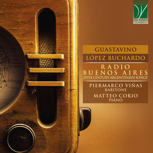 Guastavino, López Buchardo: Radio Buenos Aires (20TH Century Argentinian Songs)