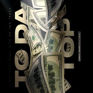 To Da Top (feat. Kita On Tha Track) (Explicit)