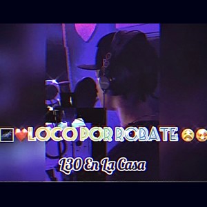 Loco Por Robate