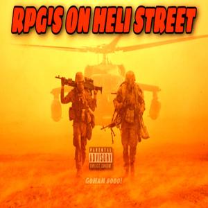 RPG's ON HELI STREET (Explicit)