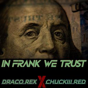 In Frank We Trust (feat. Chuckiii Red) [Explicit]