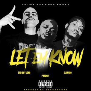 Let 'Em Know (Explicit)