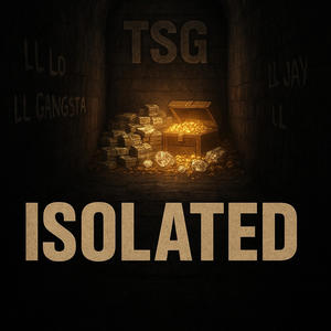 Isolated (feat. TSG Ceey & Eastend Muk) (Explicit)