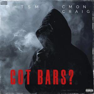 Got Bars? (feat. Cmon Craig) [Explicit]