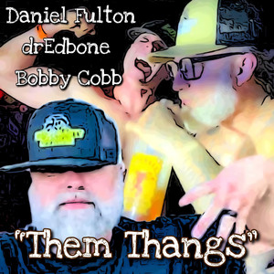 Them Thangs (Explicit)