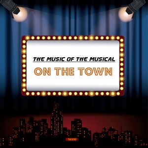 The Music of the Musical 'On the Town'