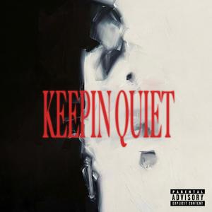 Keepin Quiet (Explicit)