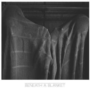 Beneath a Blanket