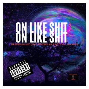 On Like **** (feat. Ac cool, Kacheif & Phattboii ar) [Explicit]