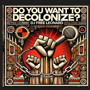 Do You Want to Decolonize?