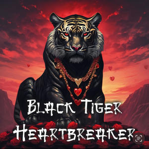 BLACK TIGER HEARTBREAKER (Explicit)