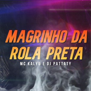 DJ Pattaty - Magrinho da Rola Preta (Explicit)